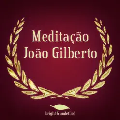 Meditação - João Gilberto