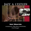 Jazz a L'Estudi: Xavier Maureta (feat. Albert Bover, Gorka Benítez & David Mengual)