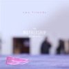 TWO FRIENDS