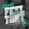Feel That (feat. Raven Felix) [Remixes] - Single