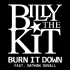 Billy The Kit - Burn It Down (feat. Duvall)
