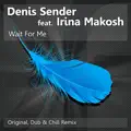 Wait For Me (Denis Sender Sunset Chill Mix)