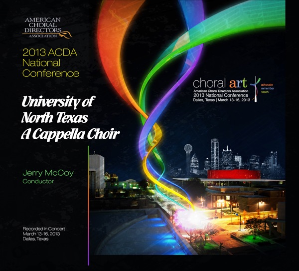 2013 ACDA National Conference University of North Texas a Cappella Choir - EP (Live)