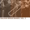 BALKAN BRASS BAND Dura, dura Balkan Brass Bands, Vol. 2