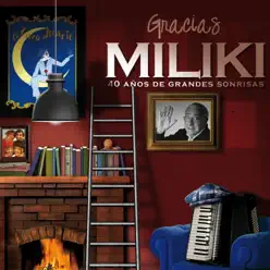 Gracias Miliki (40 años de grandes sonrisas) - Miliki