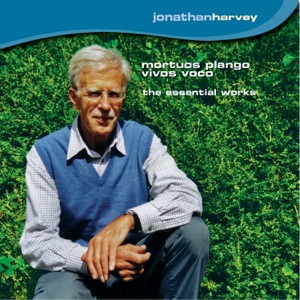 Mortuos Piango, Vivos Voco: The Essential Works Of Jonathan Harvey