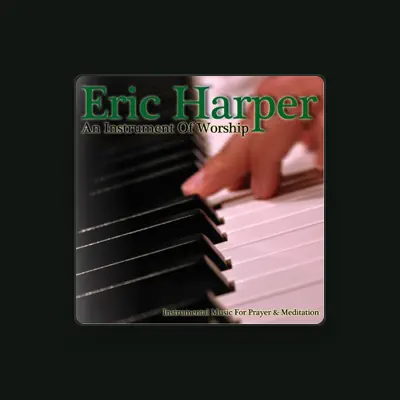 Listen to Eric Harper, watch music videos, read bio, see tour dates & more!