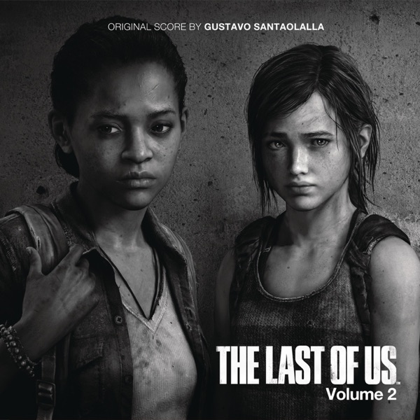 The Last of Us, Vol. 2 (Video Game Soundtrack) - Gustavo Santaolalla