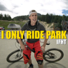 I Only Ride Park - Ifht
