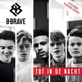 Tot In De Nacht B-Brave