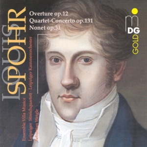 Spohr: Overture, Op. 12, Concerto, Op. 131 & Nonet, Op. 31