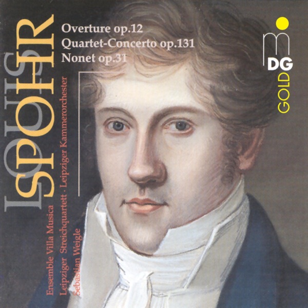 Spohr: Overture, Op. 12, Concerto, Op. 131 & Nonet, Op. 31