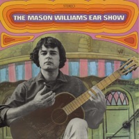 The Mason Williams Ear Show - Mason Williams
