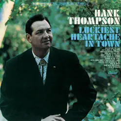 Luckiest Heartache In Town - Hank Thompson