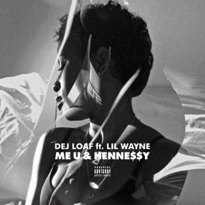 Me U & Hennessy (feat. Lil Wayne) - Single