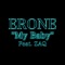 My Baby (feat. ZAQ) - ERONE lyrics