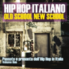 Hip Hop Italiano: Old School New School, Vol. 2 (passato E Presente Dell'hip Hop In Italia) - Various Artists
