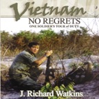 Vietnam: No Regrets: One Soldier's Tour of Duty (Unabridged)