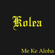 Everything That Glitters (Is Not Gold) - Kolea