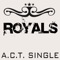 Royals (Single) - Act lyrics