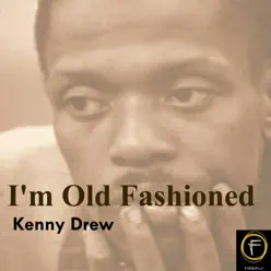 I'm Old Fashioned - Kenny Drew I'm Old Fashioned - Kenny Drew