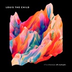 it's strange by Louis The Child