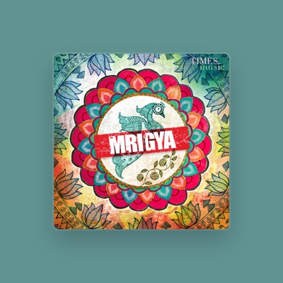 Listen to Mrigya, watch music videos, read bio, see tour dates & more!