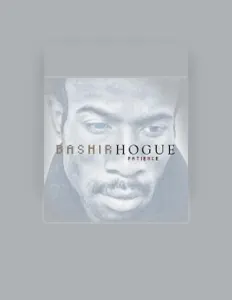 Ouve Bashir Hogue, vê vídeos de música, lê a biografia, vê as datas da digressão e muito mais!