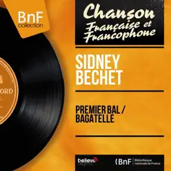 Premier bal / Bagatelle (feat. André Réwéliotty et son orchestre) [Mono Version] - Single - Sidney Bechet