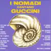 Nomadi - Un Figlio Dei Fiori Non Pensa Al Domani