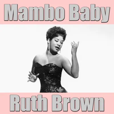 Mambo Baby - Ruth Brown