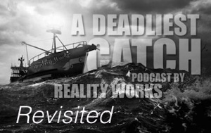 EPISODE 31 - Deadliest Catch Revisited