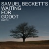 Samuel Beckett Act 2 Beginning Samuel Beckett's Waiting for Godot, Pt. 2