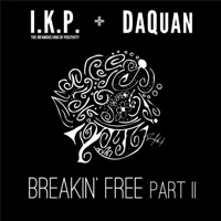 Breakin' Free, Pt. II (feat. DaQuan) - Single - I.K.P.