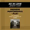 Stream & download So In Love (Premiere Performance Plus Track) - EP