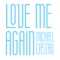 Love Me Again - Michael Castro lyrics
