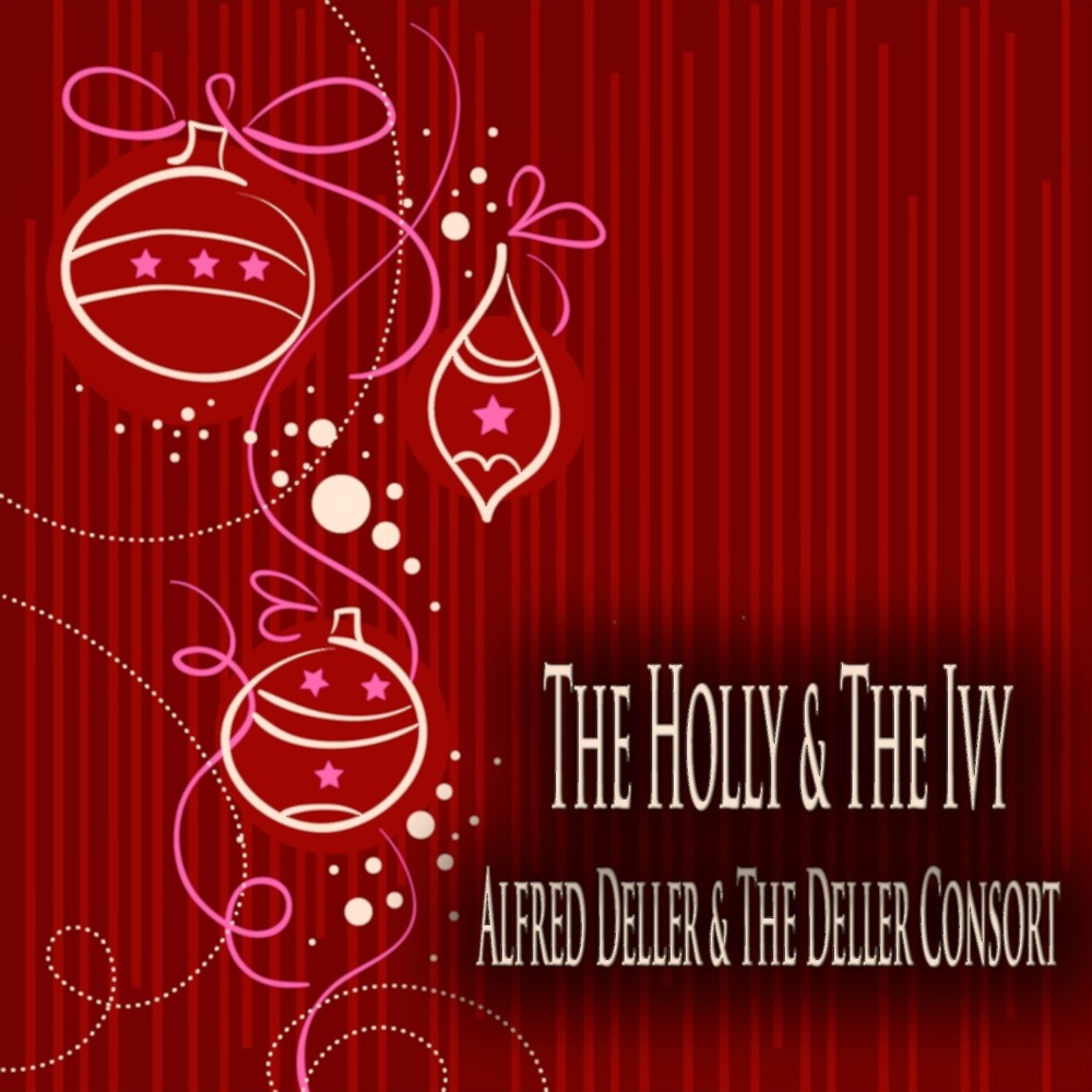 Обложка альбома «The Holly & the Ivy (Christmas Recordings - Remastered)» — Alfred Deller & The Deller Consort