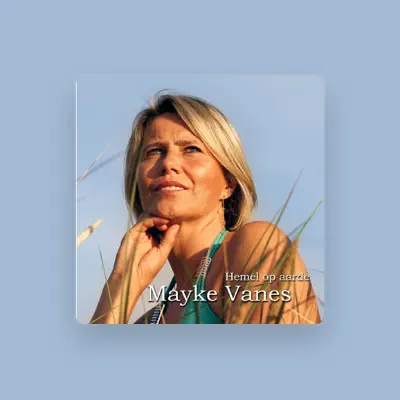 Listen to Mayke Vanes, watch music videos, read bio, see tour dates & more!