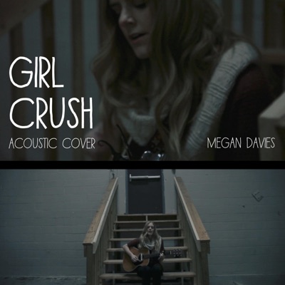 Girl Crush (Acoustic Cover) - Single