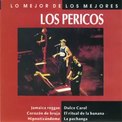 Lo Mejor de los Mejores - Los Pericos