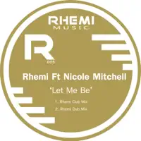 Let Me Be (Rhemi Dub Mix) [feat. Nicole Mitchell]