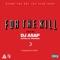 For the Kill (feat. Raphelle Andrews) - Dj Asap lyrics