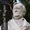 Essential Wagner: His Very Best Opera & Orchestral Music, Including Ride of the Valkyries, Wedding March, the Tristan Prelude, Die Meistersinger & Excerpts from the Ring Cycle artwork