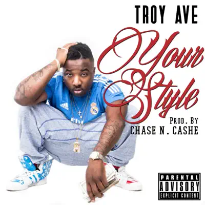 Your Style (Extended Mix) - Single [feat. Lloyd Banks & Young Lito] - Single - Troy Ave