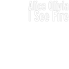 I See Fire - Alice Olivia