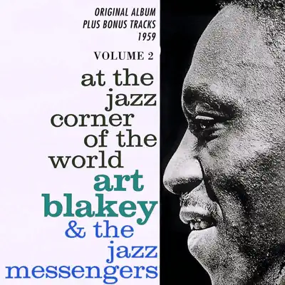At the Jazz Corner of the World, Vol. 2 (Original Album Plus Bonus Tracks 1959) - Art Blakey At the Jazz Corner of the World, Vol. 2 (Original Album Plus Bonus Tracks 1959) - Art Blakey