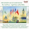 The Golden Age of Light Music: War and Peace - Light Music of the 1940s