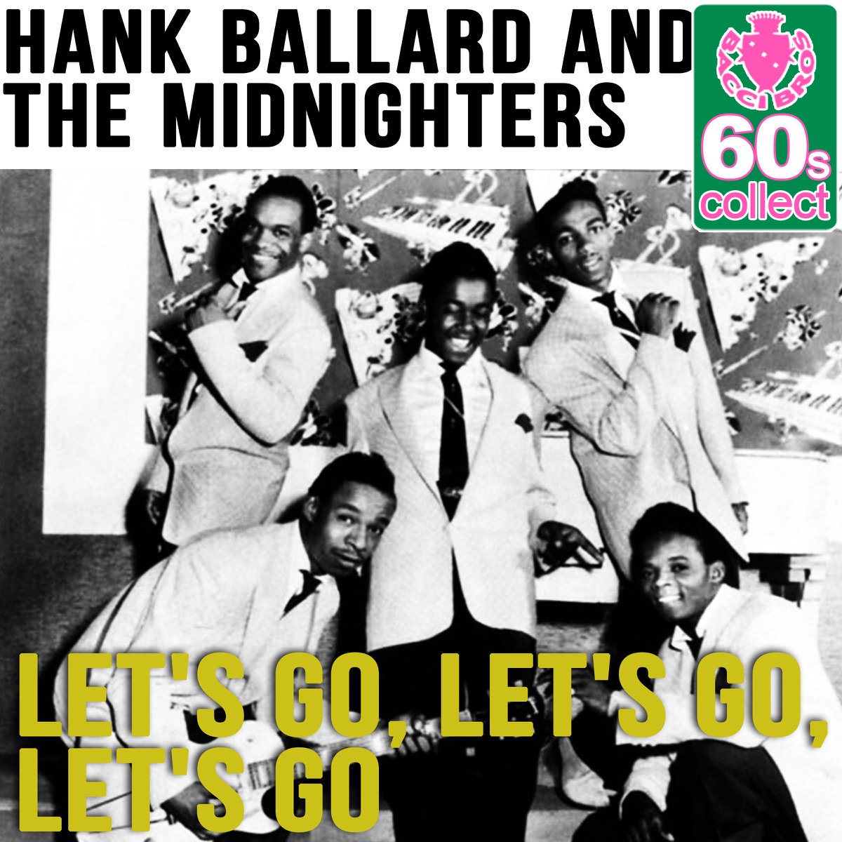 Let's Go, Let's Go, Let's Go (Remastered) - Single - Album by Hank Ballard & The Midnighters - Apple Music