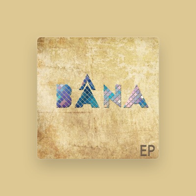 Listen to Bâna, watch music videos, read bio, see tour dates & more!
