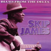 Blues from the Delta - Skip James